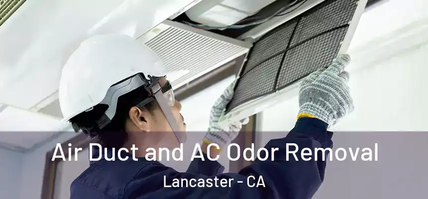 Air Duct and AC Odor Removal Lancaster - CA