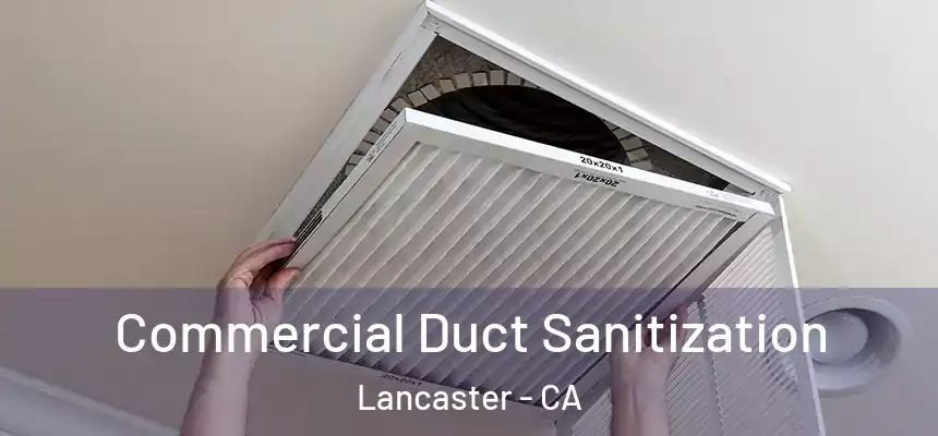 Commercial Duct Sanitization Lancaster - CA