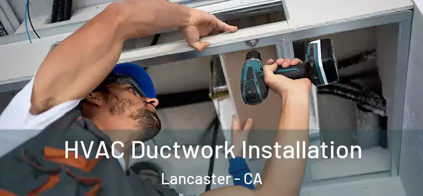 HVAC Ductwork Installation Lancaster - CA