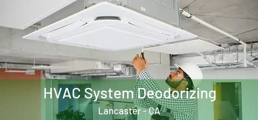 HVAC System Deodorizing Lancaster - CA